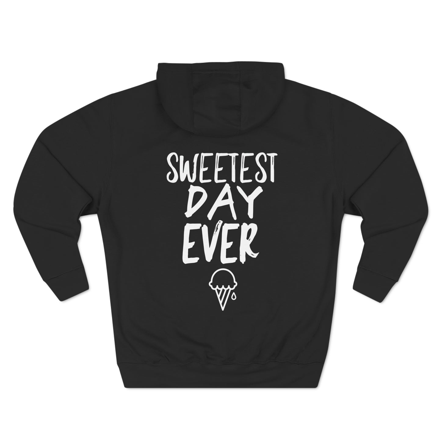 Sweetest Day Ever - Three-Panel Fleece Hoodie